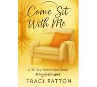 Come Sit With Me: A 31 Day Devotional from #mychillinspot