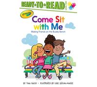 Come Sit with Me: Making Friends on the Buddy Bench (Ready-to-Read Level 2)