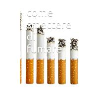 come smettere di fumare