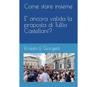 Come stare insieme: E’ ancora valida la proposta di Tullio Castellani?