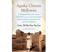 Come Tell Me How You Live - Agatha Christie Mallowan - HarperCollins Publishers Inc - Livre en Anglais - Paperback Agatha Christie MallowanAgatha Christie Mallowan (Auteur)