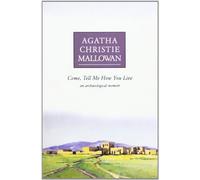 Come Tell Me How You Live: An Archaeological Memoir