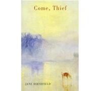Come, Thief (Paperback) Jane Hirshfield, (Auteur)