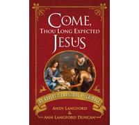 Come, Thou Long Expected Jesus An Advent to Christmas Pilgrimage - Andy Langford - Abingdon Press - ebook (ePub) - Livre