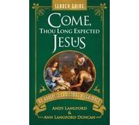 Come, Thou Long Expected Jesus Leader Guide