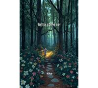 Come titolo ho scelto Brilla come Sei, Fiabe da Collezione, Favole previ della Buonanotte libri Illustrati per Bambini 3 7 annI: Fiabe per imparare ad Amare la propria Unicità 3-7 anni