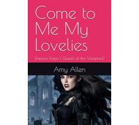 Come to Me My Lovelies: Empress Katja ( Queen of the Vampires)