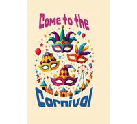 Come to the Carnival - Coloring Book for Kids: 40 Carnival Costume Pages from Simple to Complex + Bonus Drawing Space