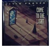 Come To The Light by Kevin Prosch (1993-05-03)