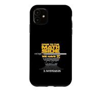 Come to The Math Side We Have Pi - Math Geek & Nerd Cool Coque pour iPhone 11