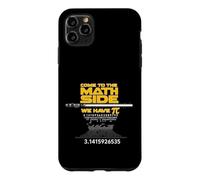 Come to The Math Side We Have Pi - Math Geek & Nerd Cool Coque pour iPhone 11 Pro Max