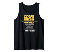 Come to The Math Side We Have Pi - Math Geek & Nerd Cool Débardeur