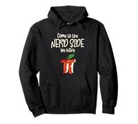 Come to The Nerd Side We Have Pi for Funny Math Teacher Sweat à Capuche