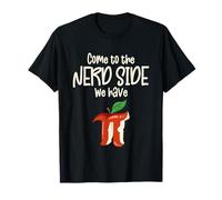 Come to The Nerd Side We Have Pi for Funny Math Teacher T-Shirt