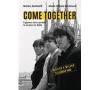 Come Together. Il Giorno Che Cambiò La Musica In Italia