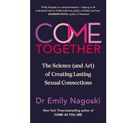 Come Together: The Science (and Art) of Creating Lasting Sexual Connections