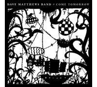 Dave Matthews Band – Come Tomorrow – Import (RCA)