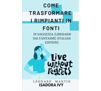 Come Trasformare i Rimpianti in Fonti di Saggezza (Liberarsi dai Fantasmi)