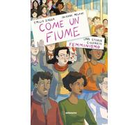 Come un fiume. Una storia chiamata femminismo