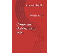 Come un Gabbiano in volo: Poesie ed. II