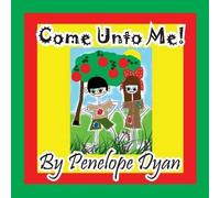 Come Unto Me!