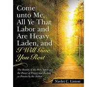 Come Unto Me, All Ye That Labor And Are Heavy Laden, And I Will Give You Rest