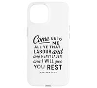 Come Unto Me Matthew 11 28 Verse biblique Écriture Faith Pray Coque pour iPhone 15