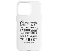 Come Unto Me Matthew 11 28 Verse biblique Écriture Faith Pray Coque pour iPhone 15 Pro Max