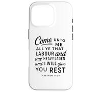Come Unto Me Matthew 11 28 Verse biblique Écriture Faith Pray Coque pour iPhone 16 Pro