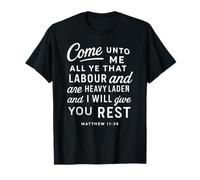 Come Unto Me Matthew 11 28 Verse biblique Écriture Faith Pray T-Shirt