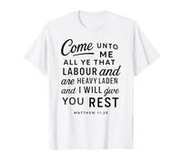 Come Unto Me Matthew 11 28 Verse biblique Écriture Faith Pray T-Shirt