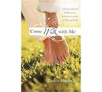 Come Walk With Me Carole Mayhall (Auteur)