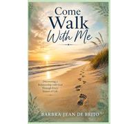 Come Walk With Me: This Is Not a Book About Religion. It's About a relationship.
