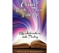Come! Write A Poem With Me: My Adventure Into Poetry