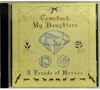 Comeback My Daughters - Parade of Horses