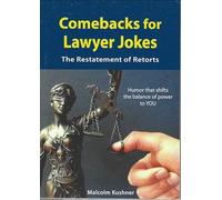 Comebacks For Lawyer Jokes: The Restatement of Retorts