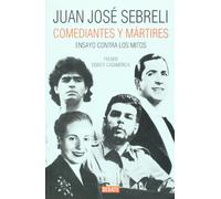 Comediantes y martires. Ensayos contra los mitos (Spanish Edition)