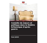 Comédie de moeurs et politique dans le théâtre britannique d'après-guerre