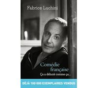 Comédie française Ça a débuté comme ça - Fabrice Luchini - Flammarion - broché - Biographie
