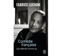 Comédie française Ça a débuté comme ça... - Fabrice Luchini - J'ai Lu - Poche - Biographie