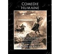 Comedie Humaine - The Unknown Masterpiece (And Other Stories)