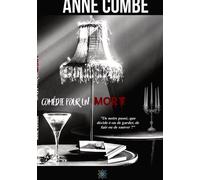 Comédie pour un mort - Anne Combe - Le Lys Bleu - broché - Roman