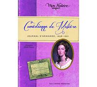 Comédienne de Molière: Journal d'Armande, 1658-1661