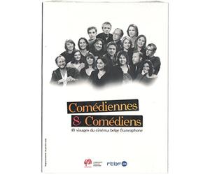 Comédiennes & Comédiens : 18 visages du cinéma belge francophone