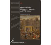 Les Comédiens Itinérants À Bruxelles Au Xviiie Siècle