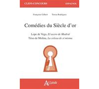 Comédies du Siècle d'Or: Lope de Vega, El acero de Madrid, Tirso de Molina, La celosa de si misma