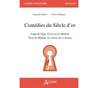 Comédies du Siècle d'Or Lope de Vega, El acero de Madrid, Tirso de Molina, La celosa de si misma - Françoise Gilbert - Atlande Eds - broché - Méthode de langue