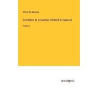Comédies Et Proverbes D'alfred De Musset