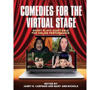 Comedies for the Virtual Stage: Short Plays Adaptable for Online Performance