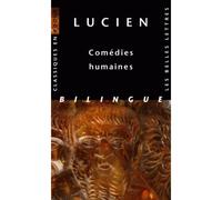 Comédies humaines - Lucien de Samosate - Belles Lettres - broché - Essai